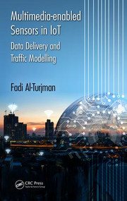 Multimedia-enabled Sensors in IoT (Data Delivery and Traffic Modelling) by Fadi Al-Turjman, 9780815387114