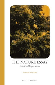 The Nature Essay (Ecocritical Explorations) by Simone Schröder, 9789004360389