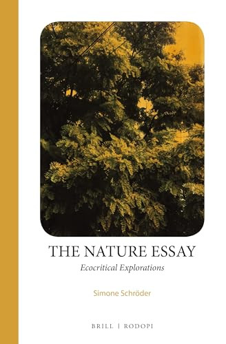 The Nature Essay (Ecocritical Explorations) by Simone Schröder, 9789004360389