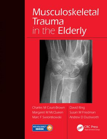 Musculoskeletal Trauma in the Elderly by Charles Court-Brown, Margaret McQueen, Marc F. Swiontkowski, David Ring, Susan M. Friedman, Andrew David Duckworth, 9781482252026
