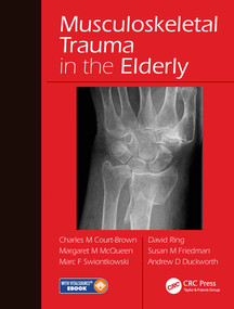 Musculoskeletal Trauma in the Elderly by Charles Court-Brown, Margaret McQueen, Marc F. Swiontkowski, David Ring, Susan M. Friedman, Andrew David Duckworth, 9780367574659