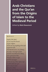 Arab Christians and the Qurʾan from the Origins of Islam to the Medieval Period (Arabic Edition) by Mark Beaumont, 9789004360693
