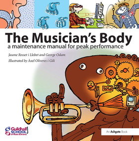 The Musician's Body (A Maintenance Manual for Peak Performance) by Jaume Rosset i Llobet, 9781138453241