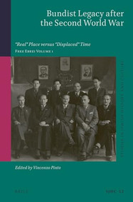 Bundist Legacy after the Second World War (“Real” Place versus “Displaced” Time. Free Ebrei Volume 1) by Vincenzo Pinto, 9789004361751