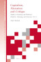 Capitalism, Alienation and Critique (Studies in Economy and Dialectics (Dialectics, Deontology and Democracy, Vol. I)) by Lisbet Rosenfeldt Svanøe, Asger Sørensen, 9789004362413