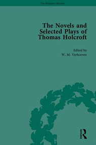 The Novels and Selected Plays of Thomas Holcroft by Arnold A Markley, 9781851968015