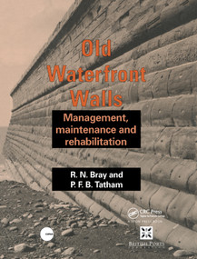 Old Waterfront Walls (Management, maintenance and rehabilitation) by R.N. Bray, P.F.B. Tatham, 9780419176404