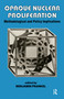 Opaque Nuclear Proliferation (Methodological and Policy Implications) by Benjamin Frankel, 9780714634180