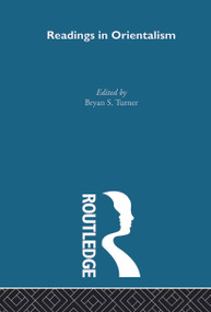 Orientalism: Early Sources by Bryan S Turner, 9780415452359