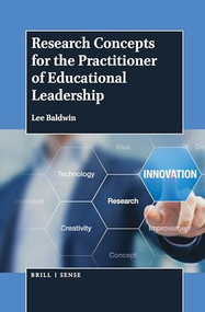 Research Concepts for the Practitioner of Educational Leadership by Lee Baldwin, 9789004365117