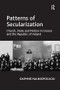 Patterns of Secularization (Church, State and Nation in Greece and the Republic of Ireland) by Daphne Halikiopoulou, 9781409403456
