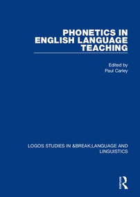 Phonetics in English Language Teaching by Paul Carley, 9781138800953