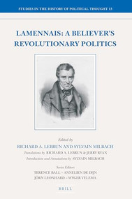 Lamennais: A Believer's Revolutionary Politics by Sylvain Milbach, Richard Lebrun, Jerry Ryan, Hughes Félicité Robert de Lammenais, 9789004367241