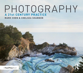 Photography (A 21st Century Practice) by Mark Chen, Chelsea Shannon, 9780367553524
