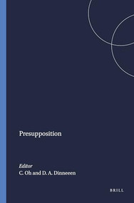 Presupposition by Choon-Kyu Oh, David A. Dinneeen, 9789004367982