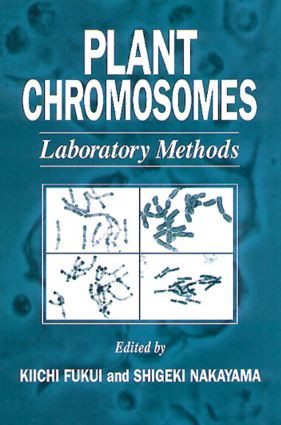 Plant Chromosomes (Laboratory Methods) by Kiichi Fukui, Shigeki Nakayama, 9780849389191