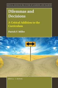 Dilemmas and Decisions (A Critical Addition to the Curriculum) by Patrick F. Miller, 9789004368101