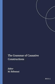 The Grammar of Causative Constructions by Masayoshi Shibatani, 9789004368545