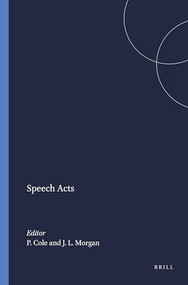 Speech Acts by Peter Cole, Jerry L. Morgan, 9789004368576