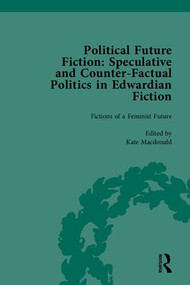 Political Future Fiction (Speculative and Counter-Factual Politics in Edwardian Fiction) by Kate Macdonald, 9781848933484