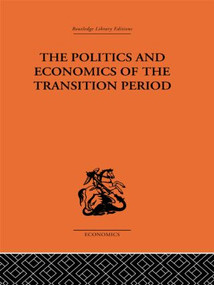 The Politics and Economics of the Transition Period by Nikolai Bukharin, J. Tarbuck, 9780415313100