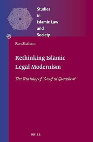 Rethinking Islamic Legal Modernism (The Teaching of Yusuf al-Qaradawi) by Ron Shaham, 9789004368996