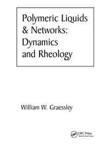 Polymeric Liquids & Networks (Dynamics and Rheology) by William W. Graessley, 9780815341710