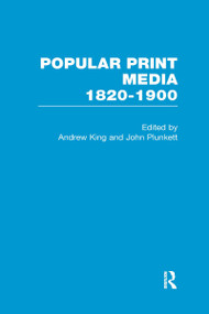 Popular Print Media 1820-1900 by Andrew King, John Plunkett, 9780415322508