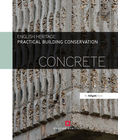 Practical Building Conservation: Concrete by Historic England, 9780754645658