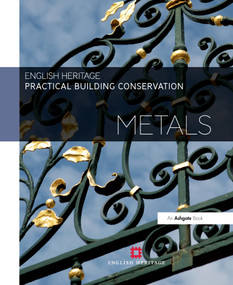 Practical Building Conservation: Metals by Historic England, 9780754645559