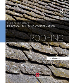 Practical Building Conservation: Roofing by Historic England, 9780754645566