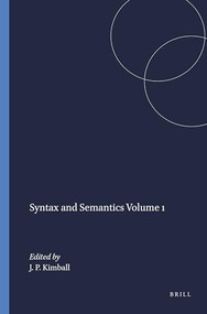 Syntax and Semantics Volume 1 by John. P. Kimball, 9789004372979