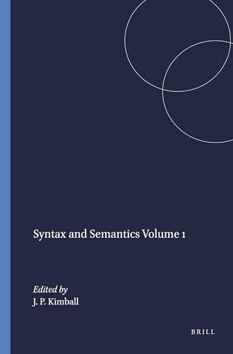 Syntax and Semantics Volume 1 by John. P. Kimball, 9789004372979