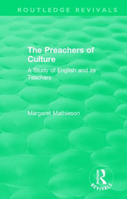 The Preachers of Culture (1975) (A Study of English and its Teachers) by Margaret Mathieson, 9780815355168