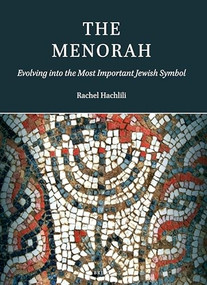 The Menorah: Evolving into the Most Important Jewish Symbol by Rachel Hachlili, 9789004375024