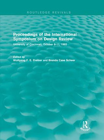 Proceedings of the International Symposium on Design Review (Routledge Revivals) (University of Cincinnati, October 8-11, 1992) by Wolfgang F. E. Preiser, Brenda Case Scheer, 9781138693173