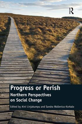 Progress or Perish (Northern Perspectives on Social Change) by Sandra Wallenius-Korkalo, Aini Linjakumpu, 9781409404248