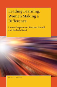 Leading Learning: Women Making a Difference by Lauren Stephenson, Barbara Harold, Rashida Badri, 9789004375949