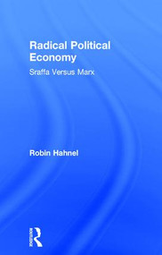Radical Political Economy (Sraffa Versus Marx) by Robin Hahnel, 9781138050020