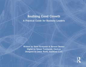 Realising Good Growth (A Practical Guide for Business Leaders) by Steve Kempster, Stewart Barnes, Simon Townsend, Jamie Rudd, 9781032803111
