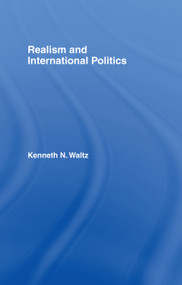 Realism and International Politics by Kenneth N. Waltz, 9780415954778