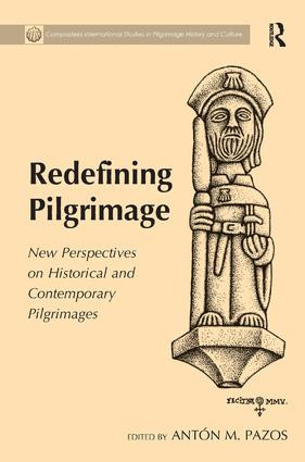Redefining Pilgrimage (New Perspectives on Historical and Contemporary Pilgrimages) by Antón M. Pazos, 9781409468233