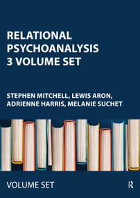 Relational Psychoanalysis 3 Volume Set by Stephen Mitchell, Lewis Aron, Adrienne Harris, Melanie Suchet, 9780415811156