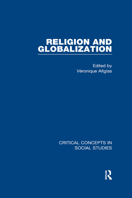 Religion and Globalization by Véronique Altglas, 9780415550321