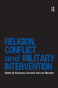 Religion, Conflict and Military Intervention by Rosemary Durward, Lee Marsden, 9780754678717