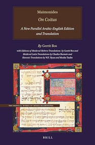 Maimonides On Coitus (A New Parallel Arabic-English Edition and Translation) by Charles Burnett, Gerrit Bos, 9789004380066