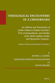 Theological Encounters at a Crossroads by Daniel Lasker, Johannes Niehoff-Panagiotidis, David Sklare, 9789004380301