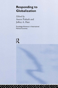 Responding to Globalisation by Jeffrey A. Hart, Aseem Prakash, 9780415228657