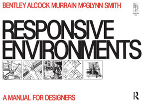 Responsive Environments by Sue McGlynn, Ian Bentley, Graham Smith, Alan Alcock, Paul Murrain, 9780750605663