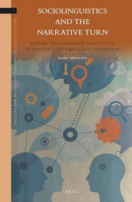 Sociolinguistics and the Narrative Turn (Researching language and society in contexts of change and transition) by Rada Tirvassen, 9789004380943